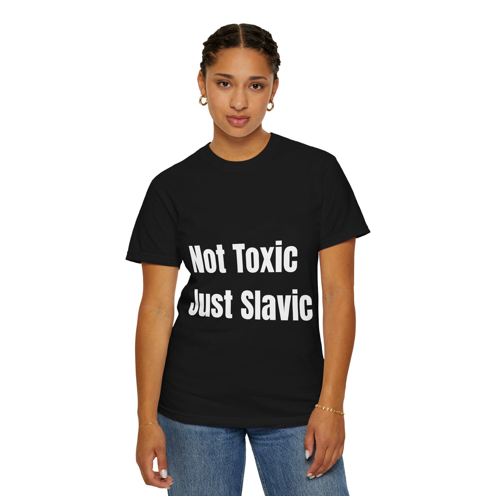 "Not Toxic Just Slavic" Unisex T-shirt – Black
