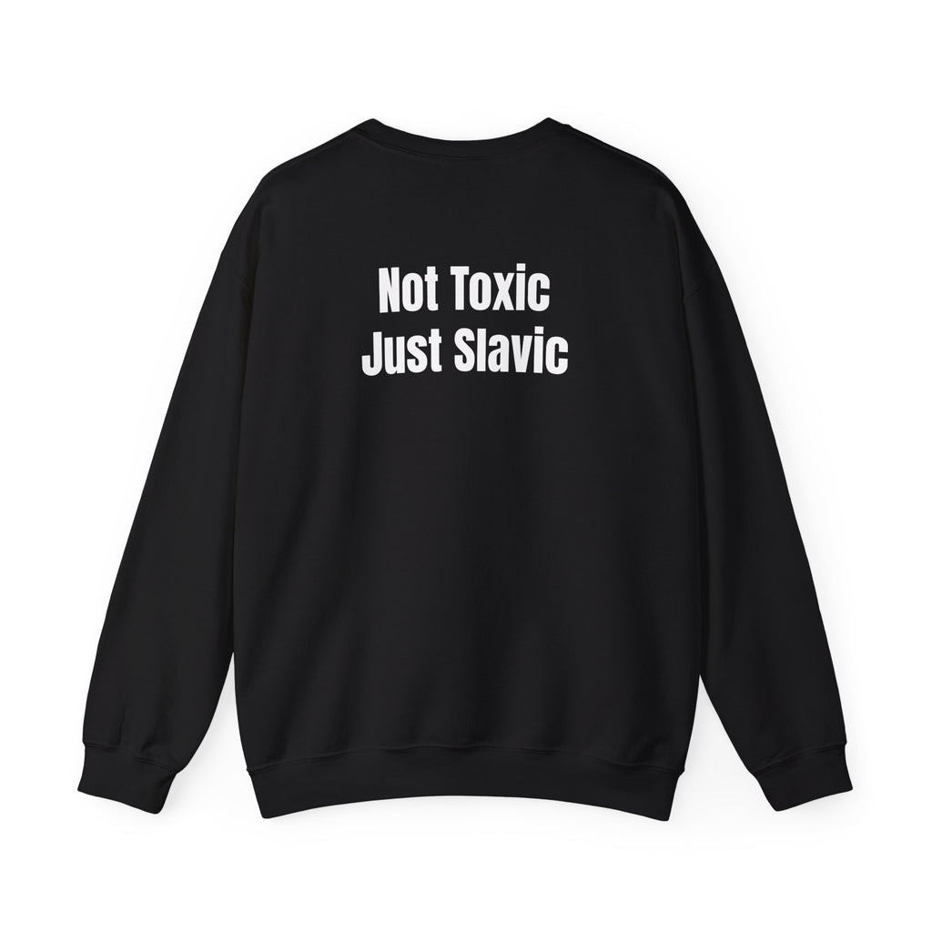 "Not Toxic Just Slavic" Graphic Crewneck Sweatshirt — Back Design