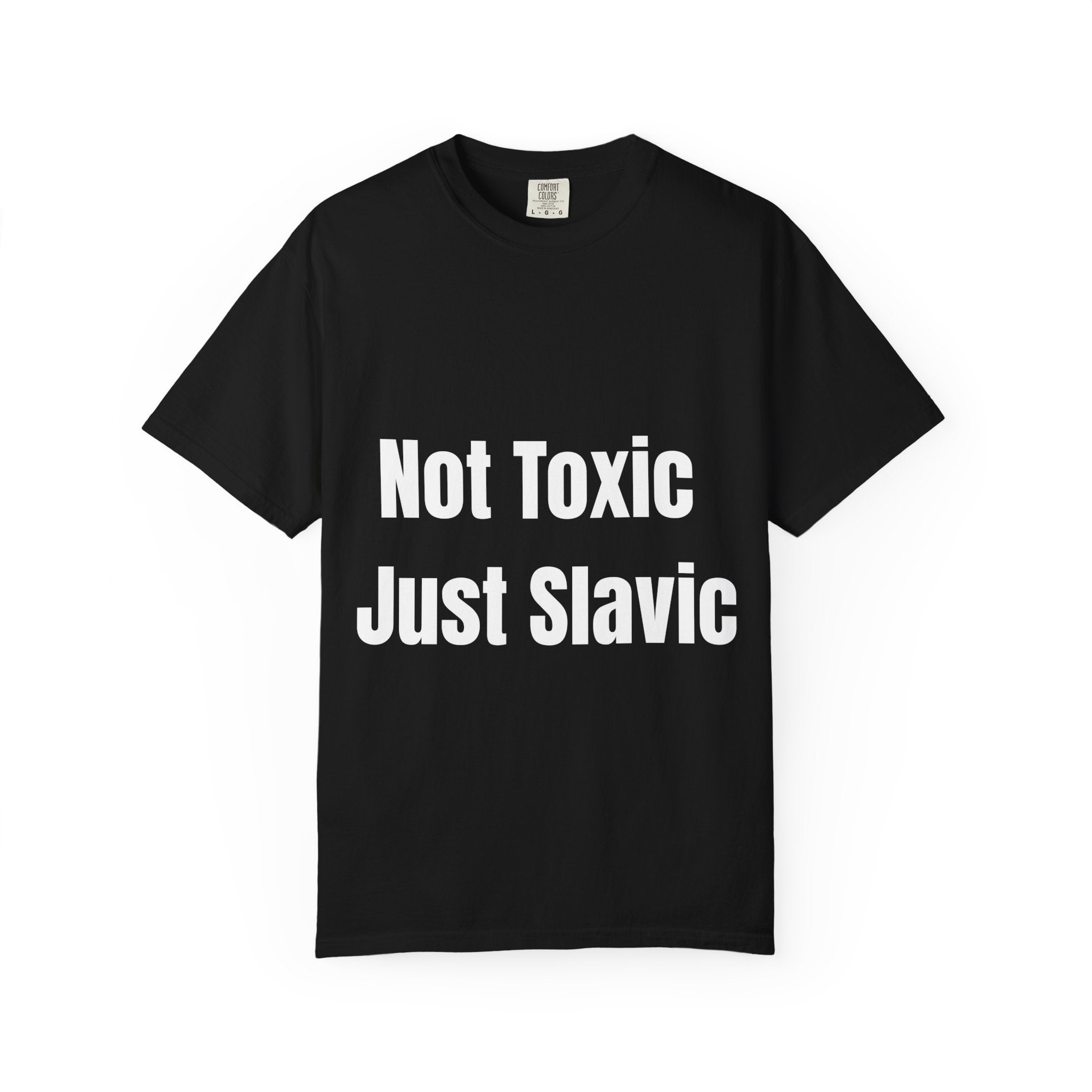 "Not Toxic Just Slavic" Unisex T-shirt – Black