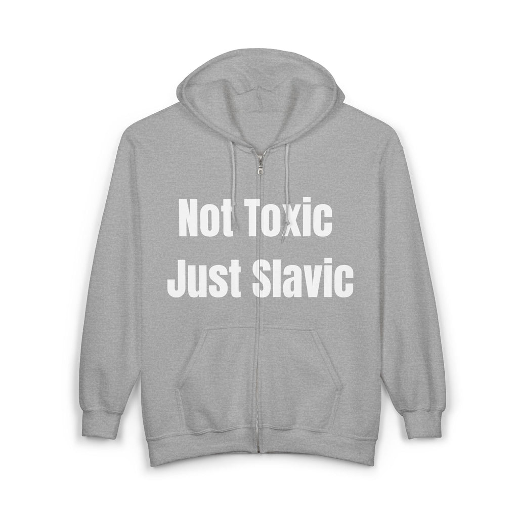Unisex Full Zip "Not Toxic Just Slavic" Hooded Sweatshirt