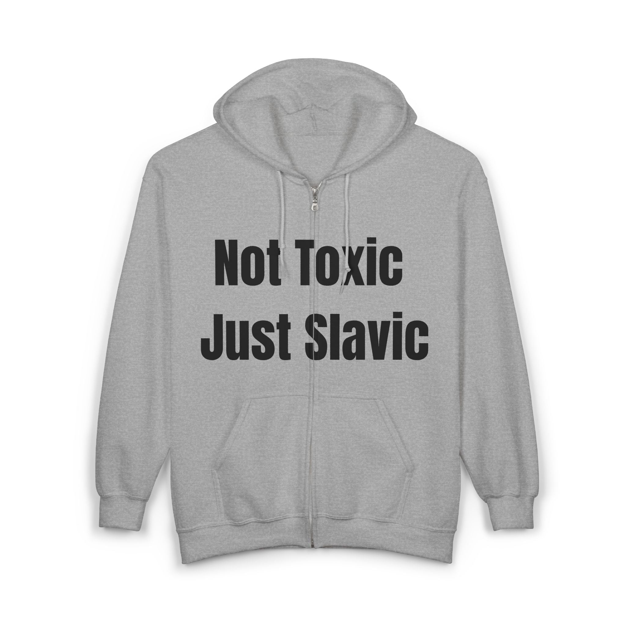 Unisex Heavy Blend Zip Hoodie - Not Toxic Just Slavic, Slavic Pride, Casual Wear, Gift for Slavic Friends, Everyday Comfort