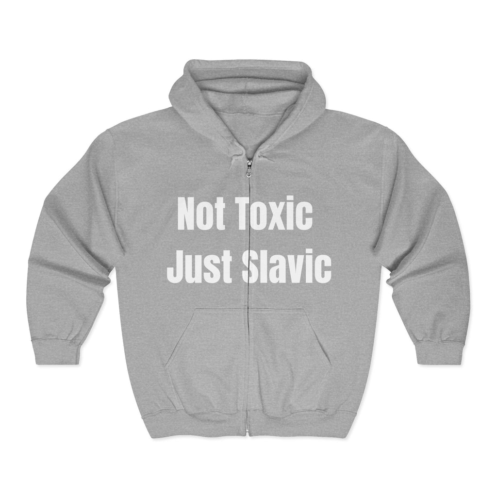 Unisex Full Zip "Not Toxic Just Slavic" Hooded Sweatshirt