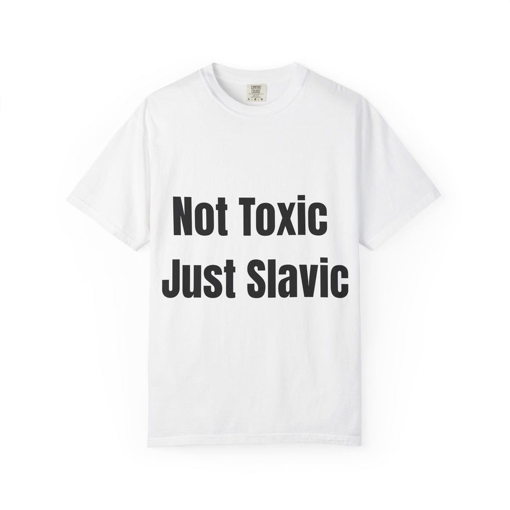 "Not Toxic Just Slavic" Unisex T-shirt – White
