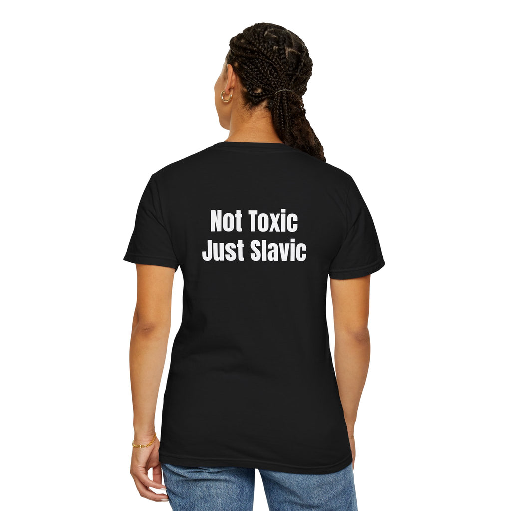 "Not Toxic Just Slavic" Unisex T-shirt – Back Design