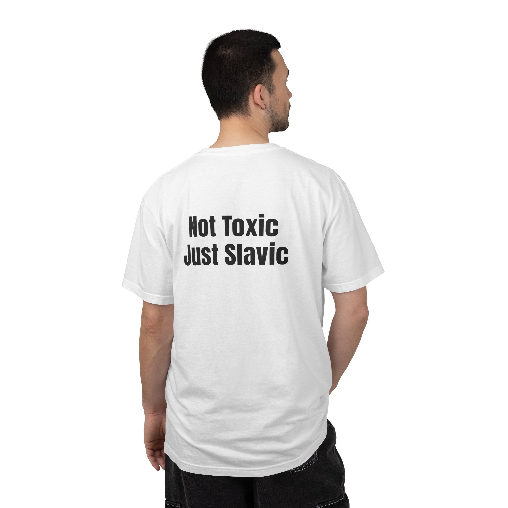 "Not Toxic Just Slavic" Unisex T-shirt – Back Design