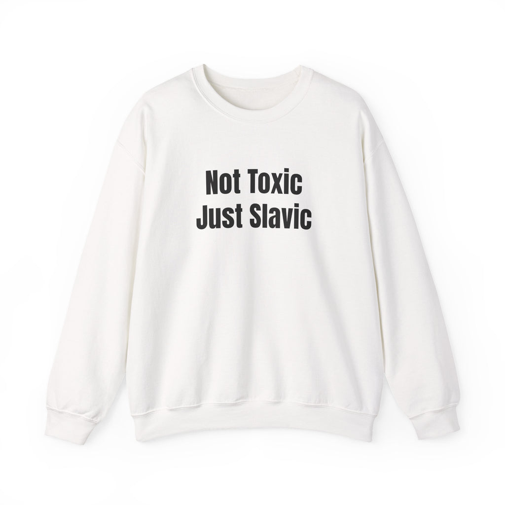 "Not Toxic Just Slavic" Graphic Crewneck Sweatshirt — Front Design
