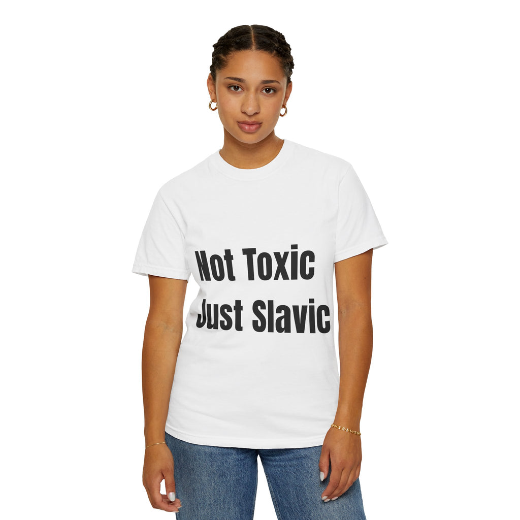 "Not Toxic Just Slavic" Unisex T-shirt – White