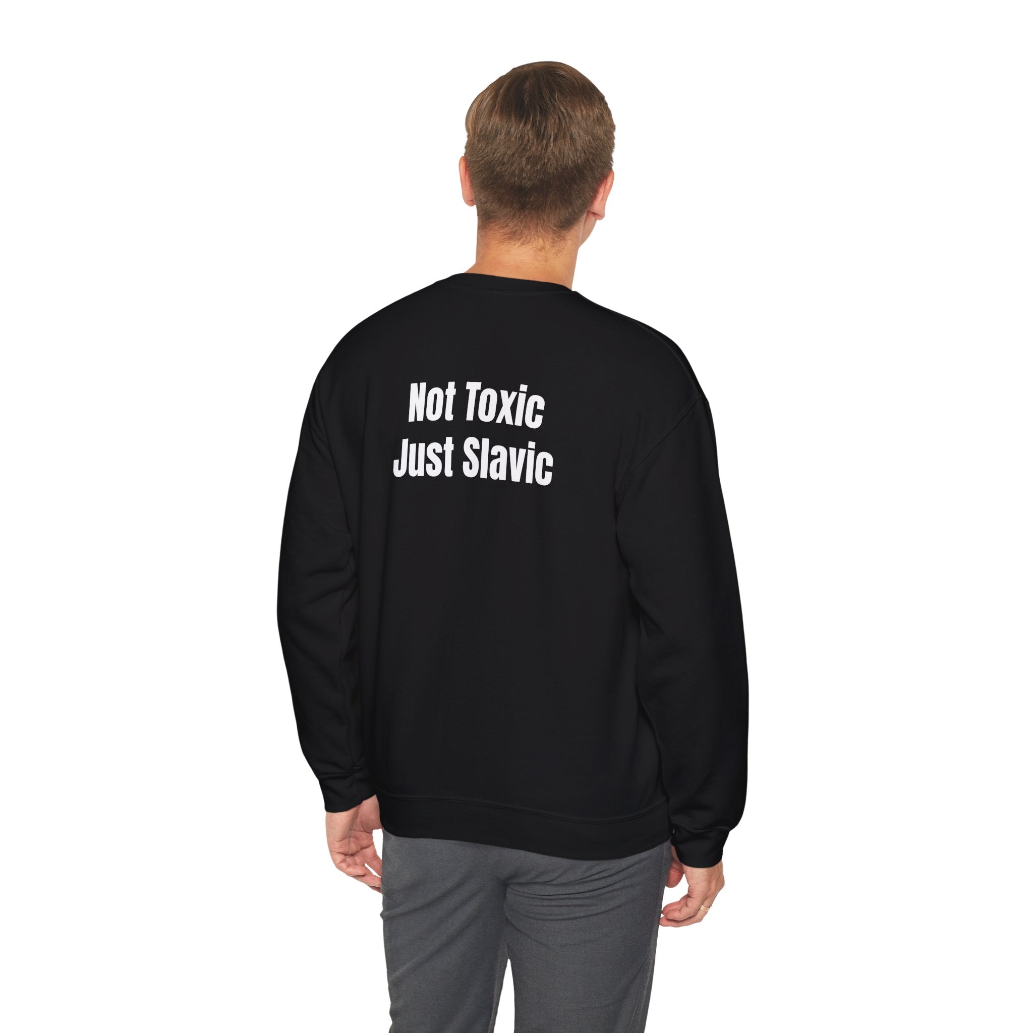 "Not Toxic Just Slavic" Graphic Crewneck Sweatshirt — Back Design