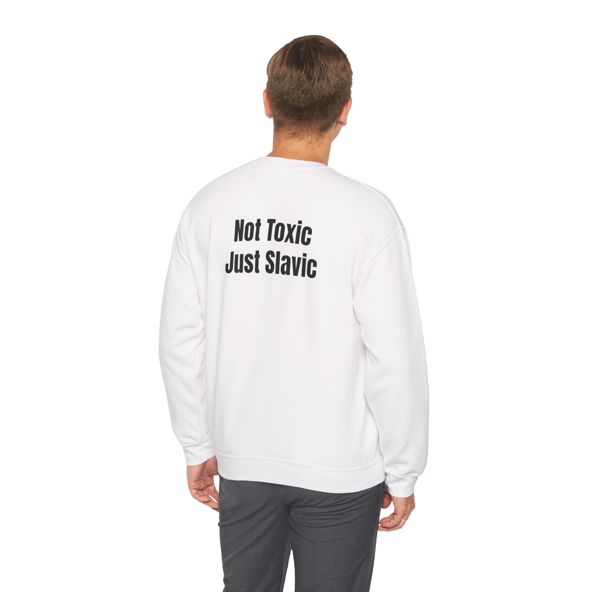 "Not Toxic Just Slavic" Graphic Crewneck Sweatshirt — Back Design