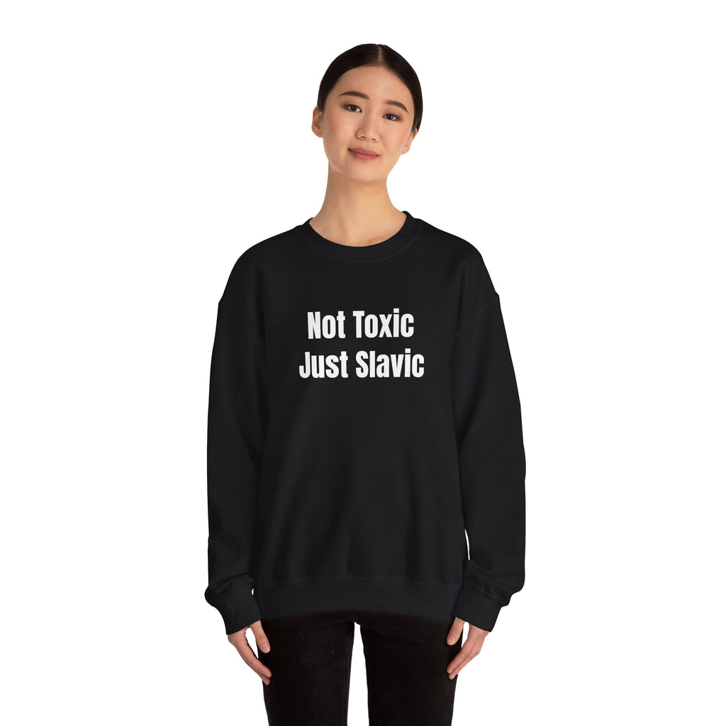 "Not Toxic Just Slavic" Graphic Crewneck Sweatshirt — Front Design