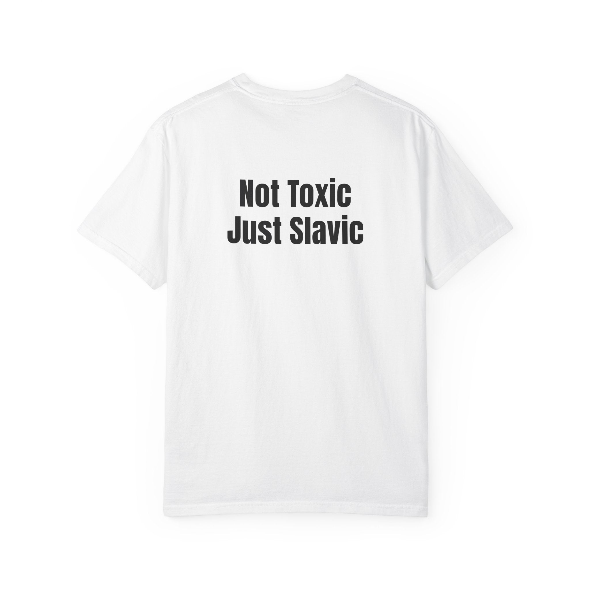 "Not Toxic Just Slavic" Unisex T-shirt – Back Design