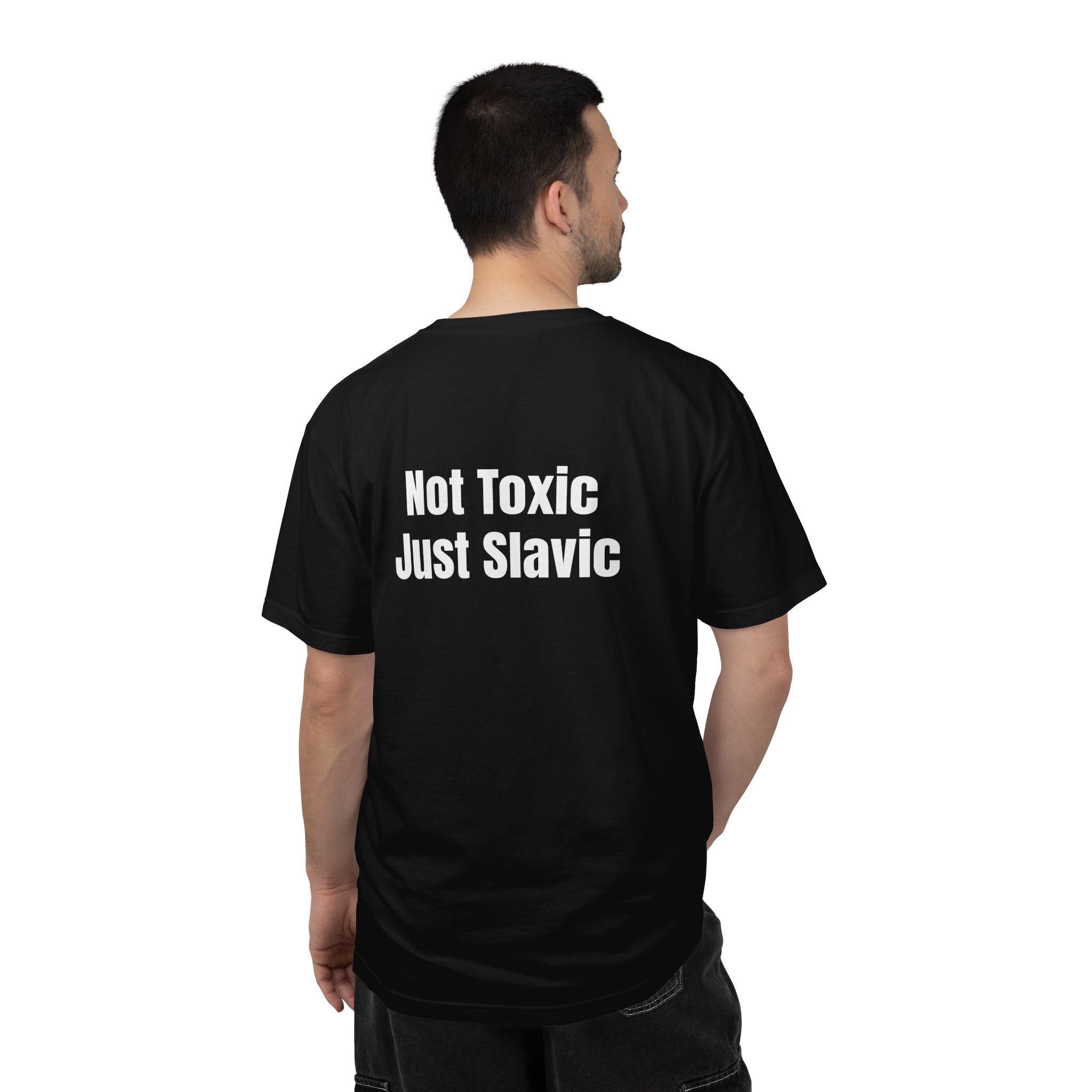 "Not Toxic Just Slavic" Unisex T-shirt – Back Design
