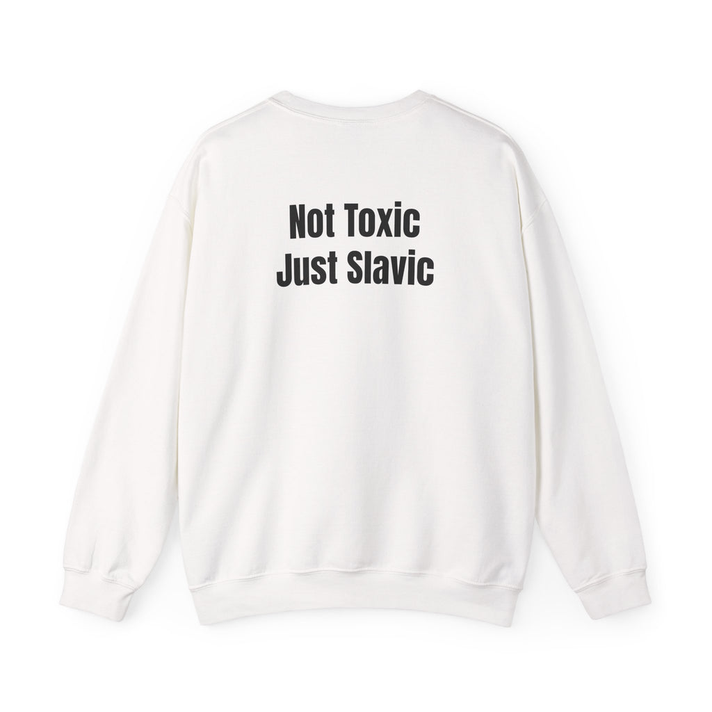 "Not Toxic Just Slavic" Graphic Crewneck Sweatshirt — Back Design